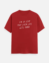 So Sexy Even Life Gets Hard Unisex Classic Crew T-Shirt