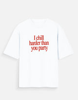 Chill Harder Unisex Oversized T-Shirt