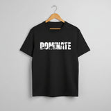 Dominate Unisex T-Shirt | Gym & Fitness Streetwear