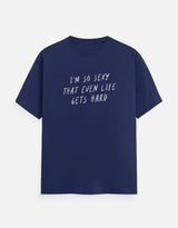 So Sexy Even Life Gets Hard Unisex Classic Crew T-Shirt